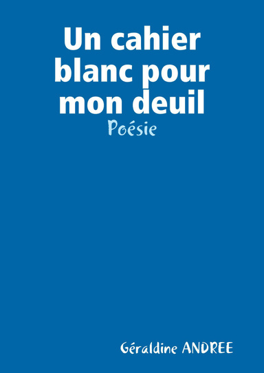Un cahier blanc pour mon deuil