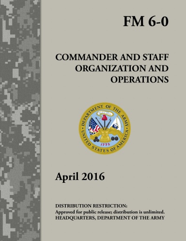 Commander And Staff Organization And Operations (FM 6-0)