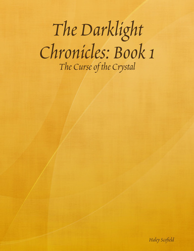 The Darklight Chronicles Book 1: The Crystal Curse