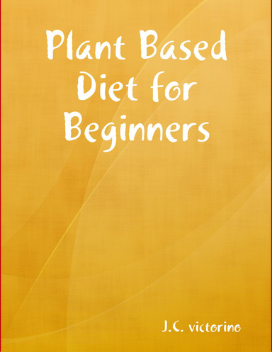 Plant Based Diet for Beginners