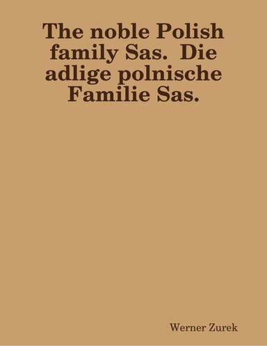 The noble Polish family Sas.  Die adlige polnische Familie Sas.