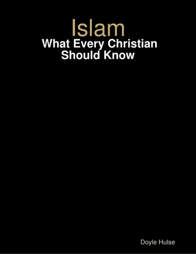 Islam:  What Every Christian Should Know