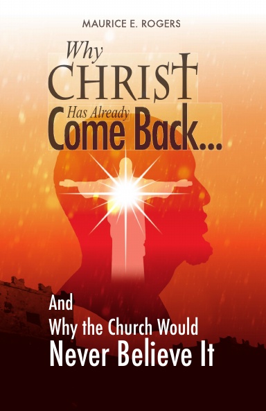 Why Christ has already come back...