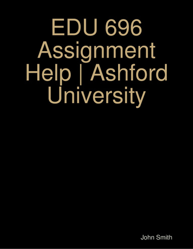 EDU 696 Assignment Help | Ashford University