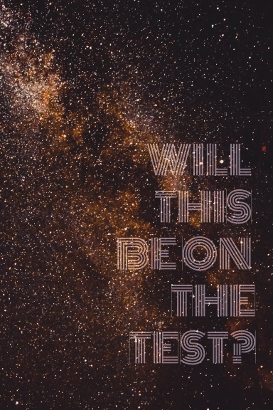 Will This Be on the Test?