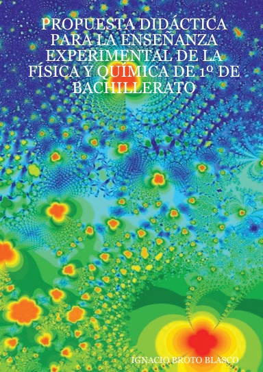 PROPUESTA DIDÁCTICA PARA LA ENSEÑANZA EXPERIMENTAL DE LA FÍSICA Y QUÍMICA DE 1º DE BACHILLERATO