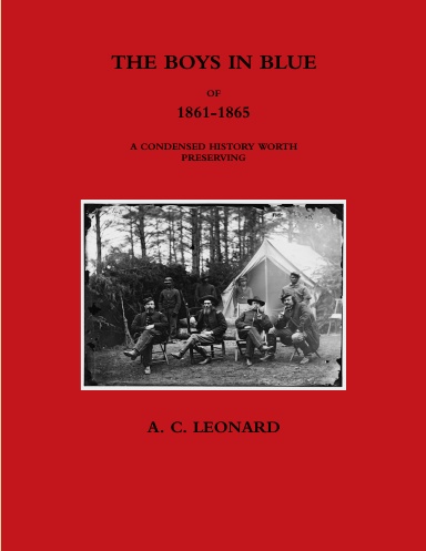 THE BOYS IN BLUE OF 1861-1865 A CONDENSED HISTORY WORTH PRESERVING