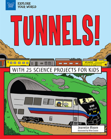 Tunnels! With 25 Science Projects for Kids