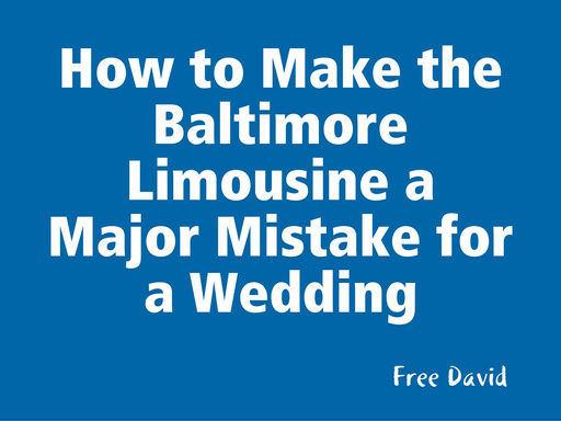 How to Make the Baltimore Limousine a Major Mistake for a Wedding
