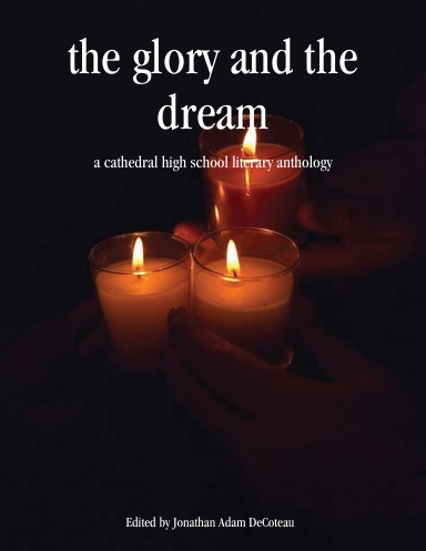 the glory and the dream: a cathedral high school literary anthology