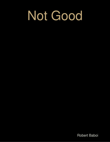 Not Good