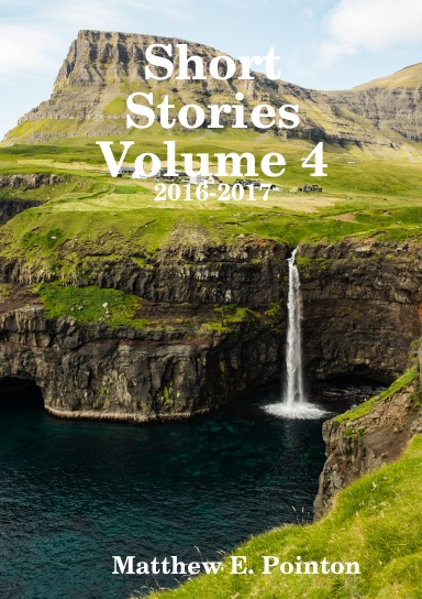 Short Stories Volume 4: 2015-2016