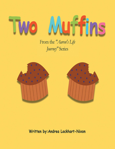 Two Muffins: From the "Aaron's Life Journey" Series