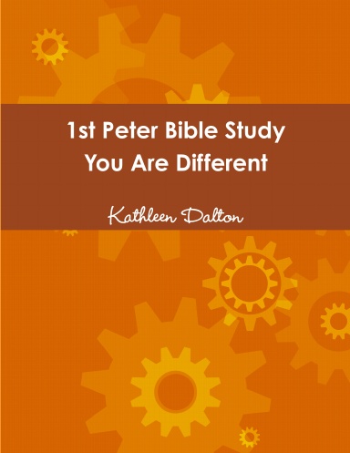 1st Peter Bible Study   You Are Different