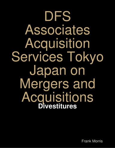 DFS Associates Acquisition Services Tokyo Japan on Mergers and Acquisitions: Divestitures