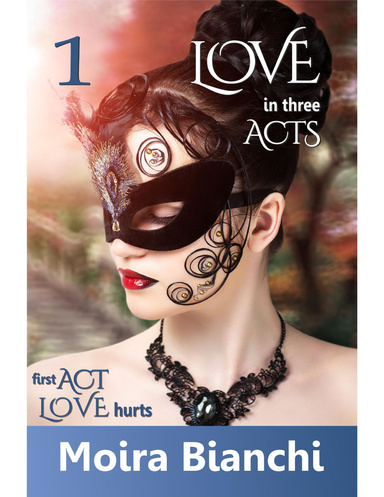 Love Hurts - Love In Three Acts, First Act