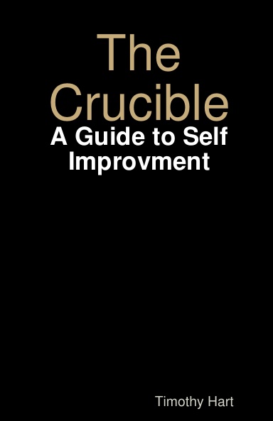 The Crucible - A Guide to Self Improvment