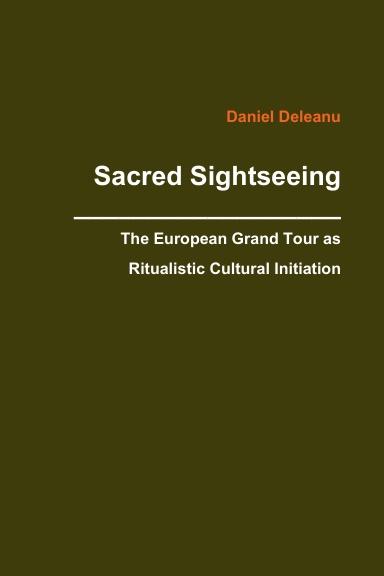Sacred Sightseeing: The European Grand Tour as Ritualistic Cultural Initiation