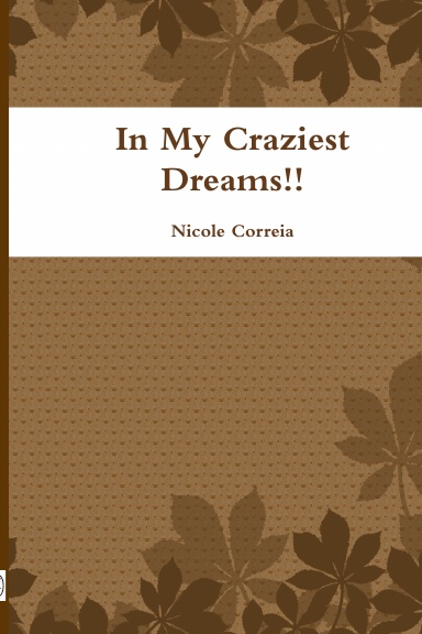 In My Craziest Dreams!!