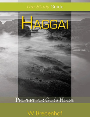 Haggai: Prophet for God's House