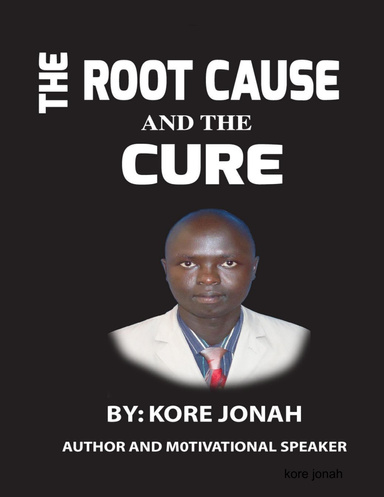 " THE ROOT CAUSE AND THE CURE