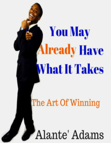 You May Already Have What It Takes the Art of Winning