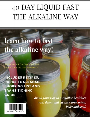 40 Day Liquid Fast...The Alkaline Way