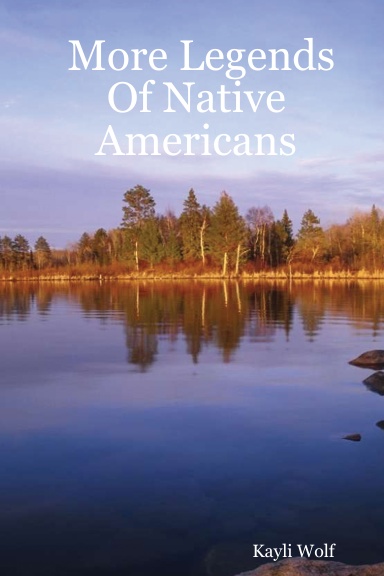 More Legends Of Native Americans