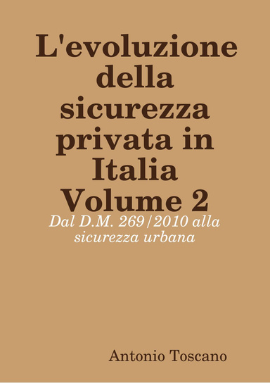 L'evoluzione della sicurezza privata in Italia - Volume 2
