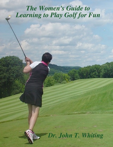 The Women's Guide to Learning to Play Golf for Fun
