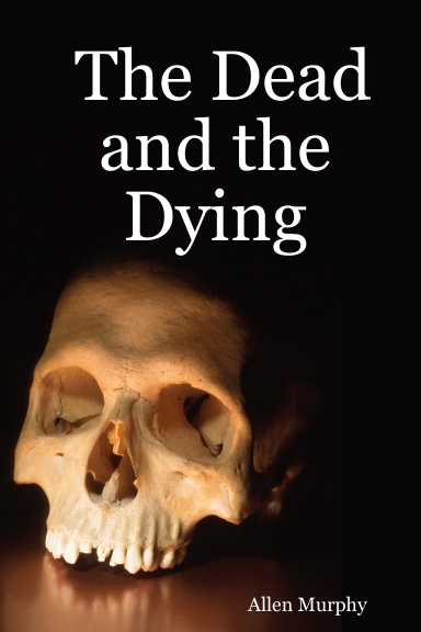 The Dead and the Dying