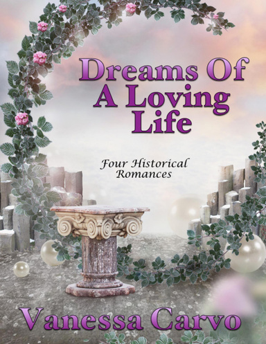 Dreams of a Loving Life: Four Historical Romances