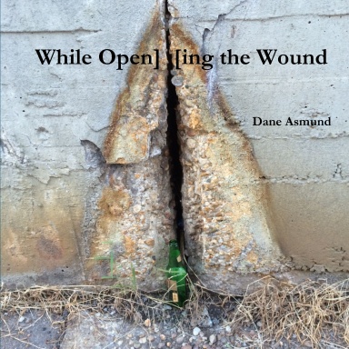 While Opening the Wound