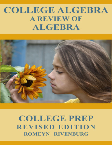 College Algebra: A Review of Algebra, College Prep