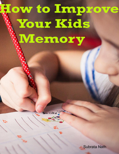 How to Improve Your Kids Memory