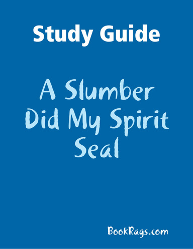 Study Guide: A Slumber Did My Spirit Seal