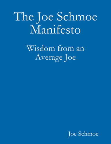The Joe Schmoe Manifesto