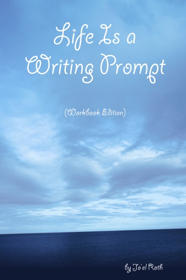 Life Is a Writing Prompt