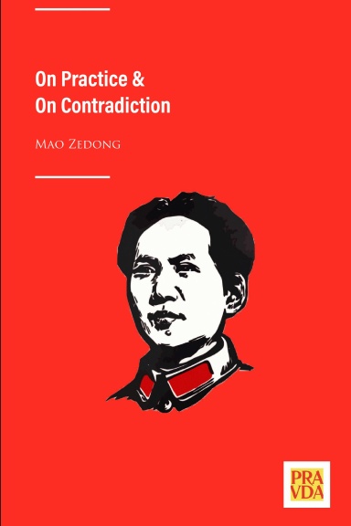 On Practice & On Contradiction