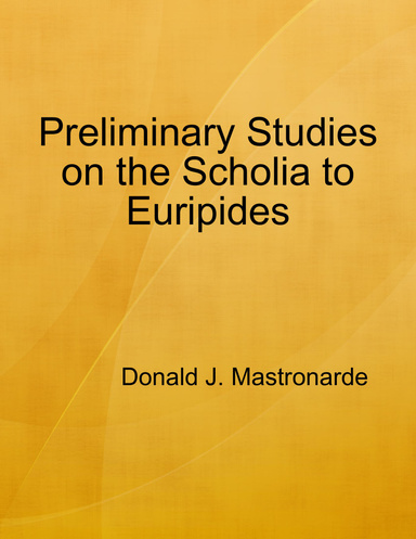 Preliminary Studies On the Scholia to Euripides