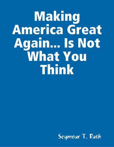 Making America Great Again... Is Not What You Think