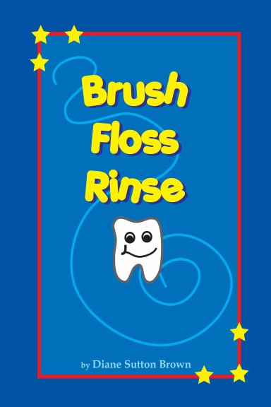 Brush Floss Rinse