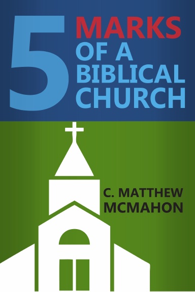 5 Marks of a Biblical Church
