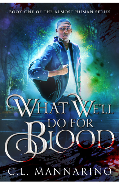 What We'll Do for Blood (the Almost Human Series #1)