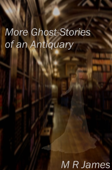 More Ghost-Stories of an Antiquary