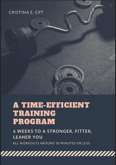 A Time Efficient Training Program - 6 Weeks to a Stronger Fitter, Leaner You