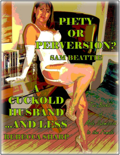 Piety or Perversion? - A Cuckold Husband ...and Less