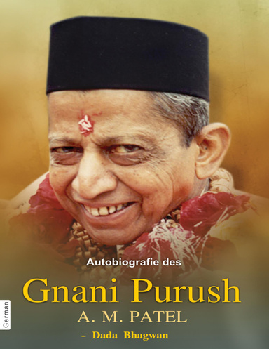Autobiograpy of Gnani Purush - A M Patel (In German)