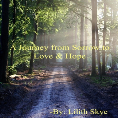 A Journey from Sorrow to Love & Hope