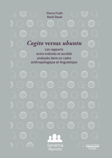 Cogito versus Ubuntu : Les rapports entre individu et société analysés dans un cadre anthropologique et linguistique